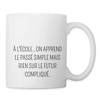 on apprend le passé simple mais rien sur le futur - Mug blanc - blanc - Droite