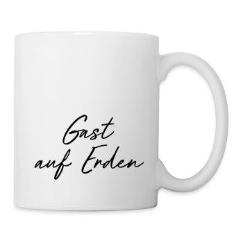 Gast auf Erden - Tasse - Weiß - Rechts