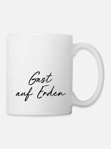 Gast auf Erden - Tasse - Weiß