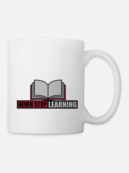 never stop learning Zitat - Tasse - Weiß
