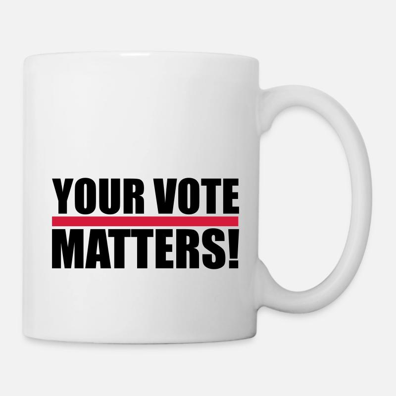 your vote matters Zitat - Tasse - Weiß