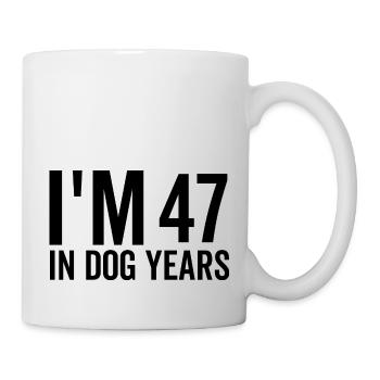 I'm 47 in Dog Years - Mug - white - Right