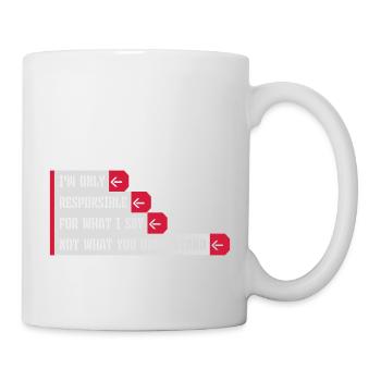what I say Zitat - Tasse - Weiß - Rechts