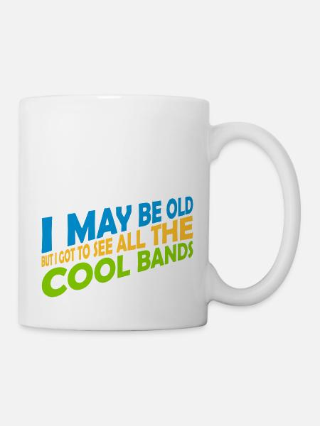 I may be old - Tasse - Weiß