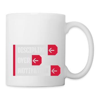 discipline over motivation Zitat - Tasse - Weiß - Rechts