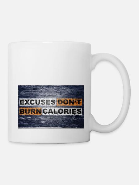 Ausreden verbrennen keine Kalorien Sagen Schriftzug - Tasse - Weiß