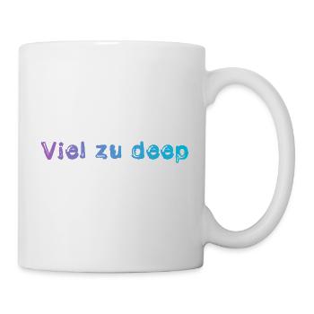 Viel zu deep - Tasse - Weiß - Rechts