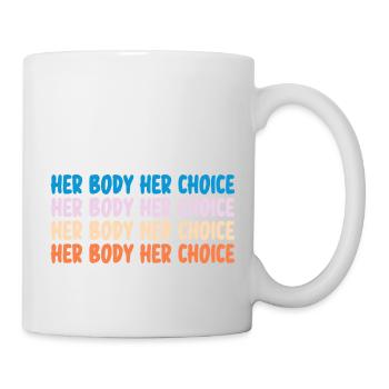 Her Body Her Choice Pro Choice Reproductive Right - Mug - white - Right
