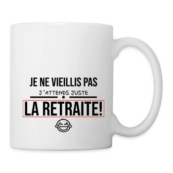 Je ne vieillis pas j'attends juste la retraite. - Mug blanc - blanc - Droite