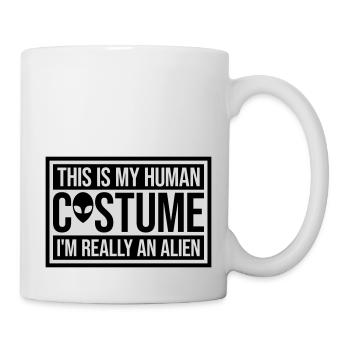human costume alien Zitat - Tasse - Weiß - Rechts