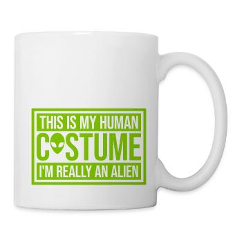 human costume alien Zitat - Tasse - Weiß - Rechts