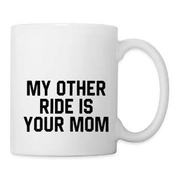 My Other Ride is Your Mom - Mug - white - Right