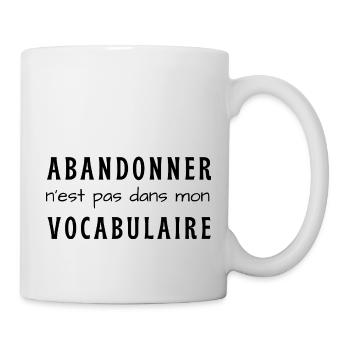Citation positive se dépasser ne jamais abandonner - Mug blanc - blanc - Droite