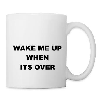 Cool "Wake Me Up When It's Over" Design - Mug - white - Right