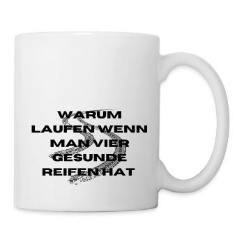 Warum laufen wenn man vier Gesunde Reifen hat Auto - Tasse - Weiß - Rechts