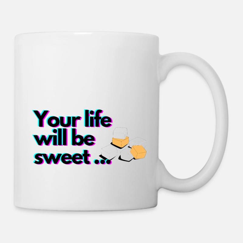 Votre vie sera douce - Mug blanc - blanc