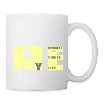 Ich stärke mich: Wahl, Entscheidung, Leben - Tasse - Weiß - Rechts
