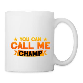 You Can Call Me Champ 2 - Mug - white - Right