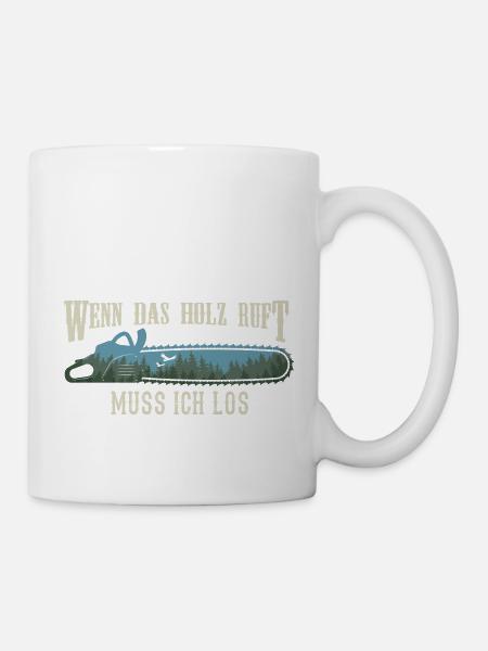 Wenn das Holz ruft Waldarbeiter Forstwirt Herren - Tasse - Weiß