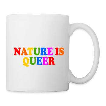 Nature is queer - Tasse - Weiß - Rechts
