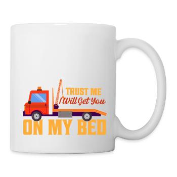 Croyez-moi, je vais vous mettre sur mon lit Conducteur de dépanneuse - Mug blanc - blanc - Droite