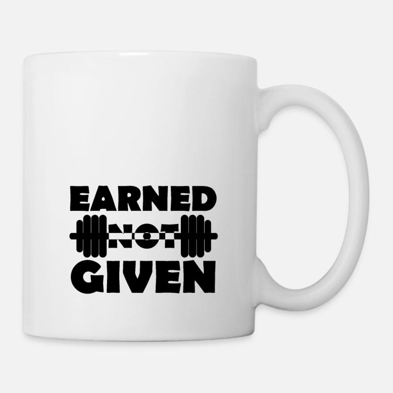 Earned Not Given - Tasse - Weiß