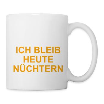 ICH BLEIB HEUTE NÜCHTERN - Tasse - Weiß - Rechts