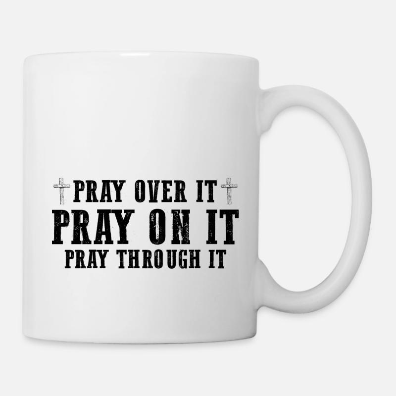 Pray On It Pray Over It Pray Through It Christian - Mug - white