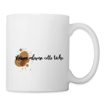 Maman enlève-moi cette tâche - Mug blanc - blanc - Droite