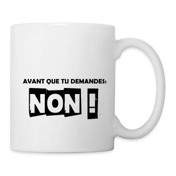 Avant que tu demandes : Non ! - Mug blanc - blanc - Droite