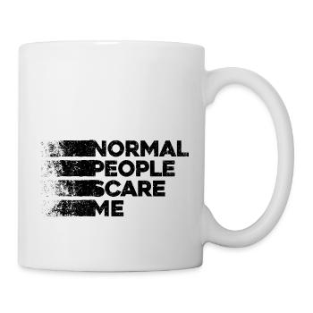 Normale Menschen machen mir Angst - Psych Design - Tasse - Weiß - Rechts