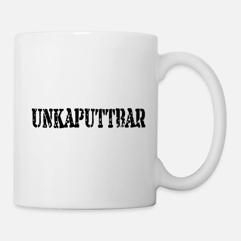 Unkaputtbar - Tasse - Weiß