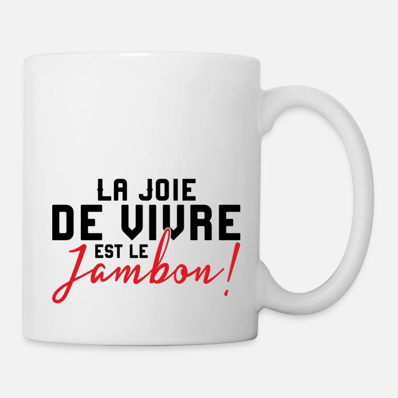 La Joie de Vivre Est Le Jambon! - Mug blanc - blanc