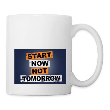 Start Now Not Tomorrow Spruch Schriftzug - Tasse - Weiß - Rechts