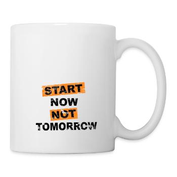 Start Now Not Tomorrow Spruch Schriftzug - Tasse - Weiß - Rechts