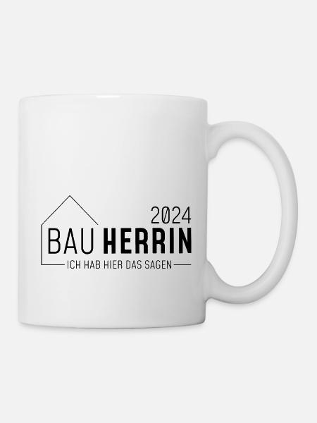 Bauherrin - Ich habe hier das sagen - Tasse - Weiß