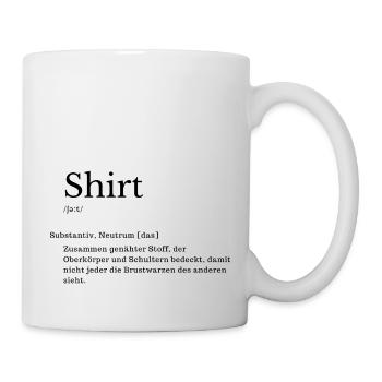 Shirt Erklärung Lustig Deutsch Wörterbuch - Tasse - Weiß - Rechts