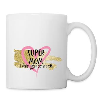 Super Mama, ich liebe dich - Tasse - Weiß - Rechts