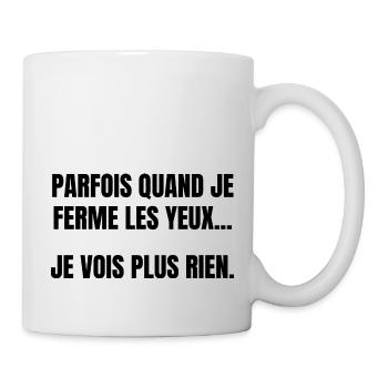 parfois quand je ferme les yeux - Mug blanc - blanc - Droite