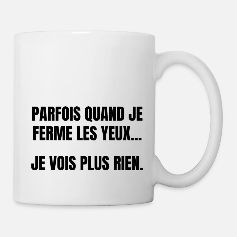 parfois quand je ferme les yeux - Mug blanc - blanc