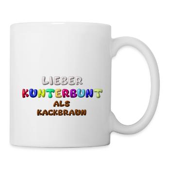 lieber kunterbunt als kackbraun,anti afd,3d - Tasse - Weiß - Rechts