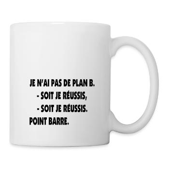 Pas de plan B = Succès ! - Mug blanc - blanc - Droite