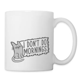 I Don't Do Mornings Morning People Cat Pet Funny - Mug - white - Right