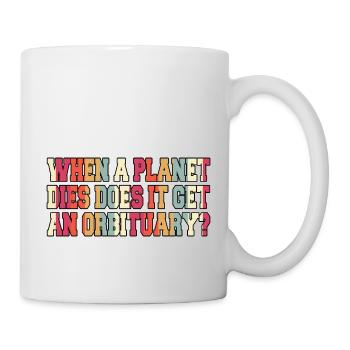 astronomy theories birthday present quote fun - Mug - white - Right