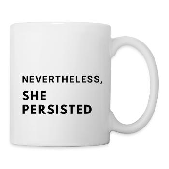 Nevertheless, she persisted - Tasse - Weiß - Rechts