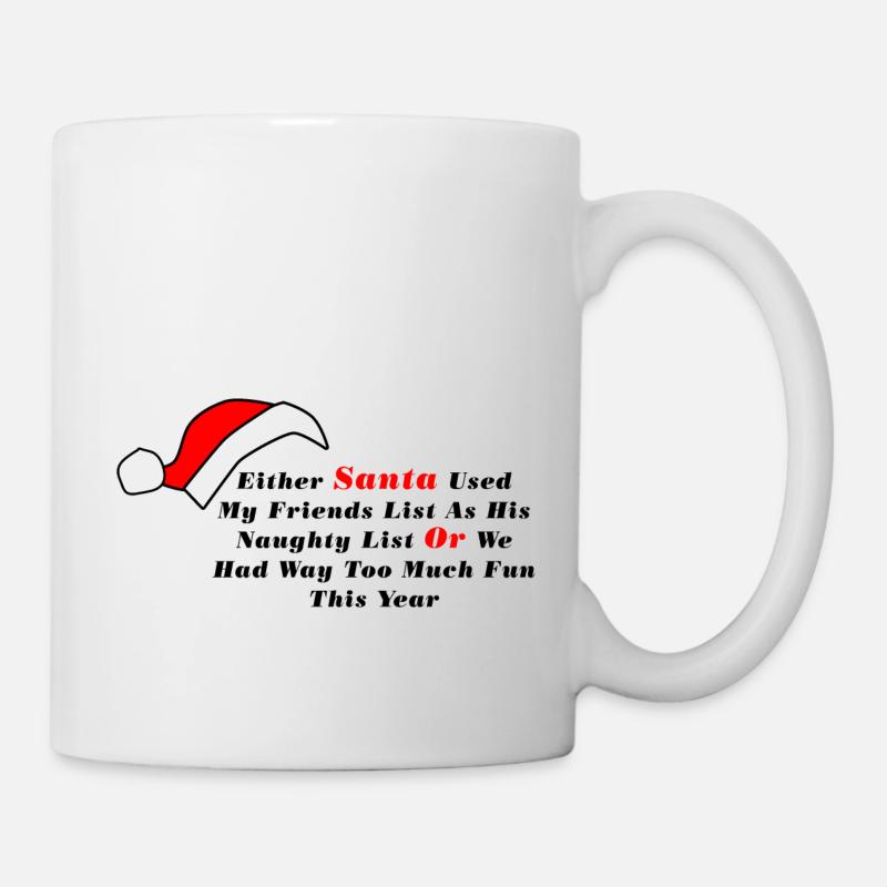 Either Santa Used My Friends List - Mug - white