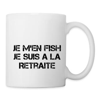Je M'en Fish, Je suis A La Retraite - Mug blanc - blanc - Droite
