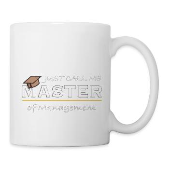 Just Call Me Master of Management – Manager Humor - Tasse - Weiß - Rechts