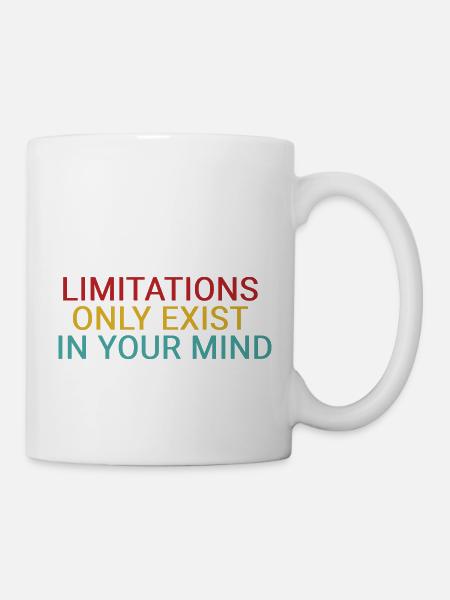 Limitations only exist in your mind - Mug - white