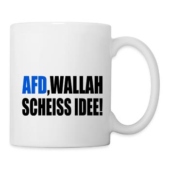 Afd wallah scheiss idee - Tasse - Weiß - Rechts